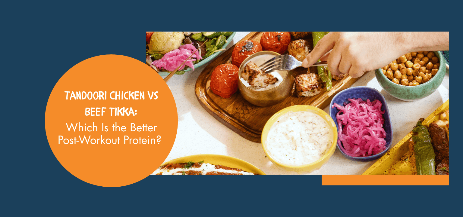 Tandoori Chicken vs Beef Tikka: Which Is the Better Post-Workout Protein? 