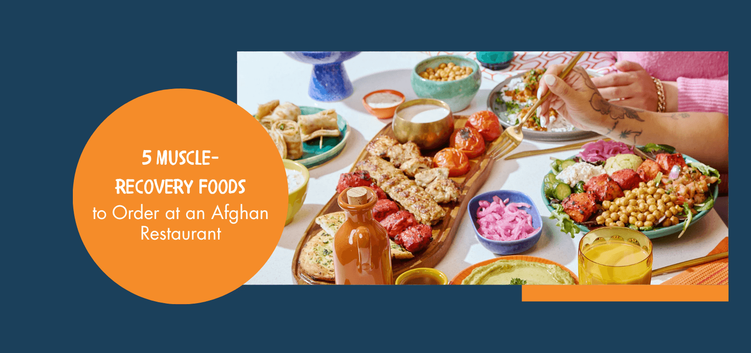 5 Muscle-Recovery Foods to Order at an Afghan Restaurant 